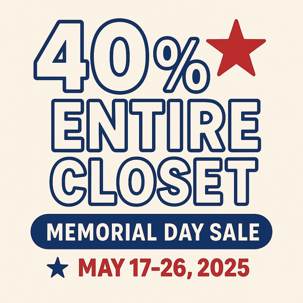 Entire Closet - 40% Memorial Day Sale 5/17/25-5/26/25 🇺🇸